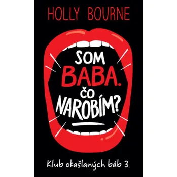 Umění Som baba. Čo narobím?