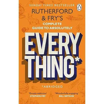 Umění Rutherford and Fry's Complete Guide to Absolutely Everything (Abridged)