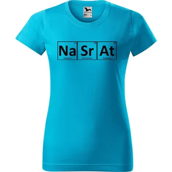 Dámské tričko DOBRÝ TRIKO Dámské tričko s potiskem Na Sr At Barva: Tyrkysová, Velikost: S