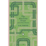 The Machine Stops and Other Stories