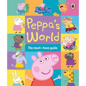 Umění Peppa Pig: Peppa's World: The Must-Have Guide