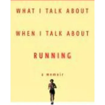Populárně naučná literatura pro dospělé What I Talk About When I Talk About Running