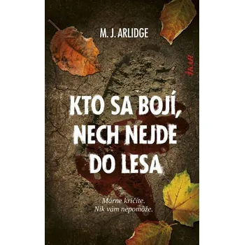 Umění Kto sa bojí, nech nejde do lesa