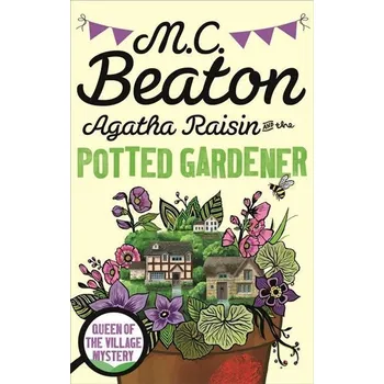 Umění Agatha Raisin and the Potted Gardener