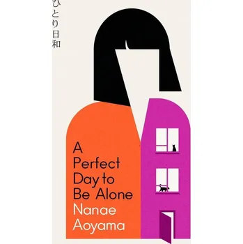 Beletrie pro dospělé A Perfect Day to be Alone - Nanae Aoyama MacLehose Press