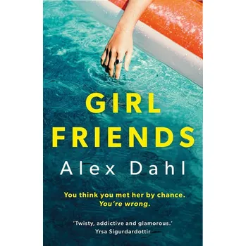 Umění Girl Friends - Alex Dahl Bloomsbury