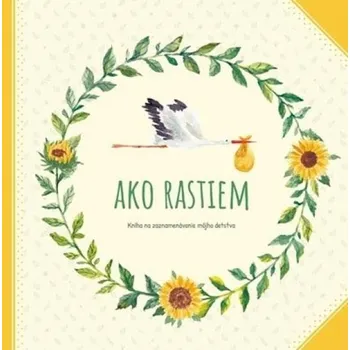 Umění Ako rastiem Kniha pre zaznamenávanie môjho detstva