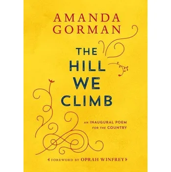 Umění The Hill We Climb. An Inaugural Poem for the Country