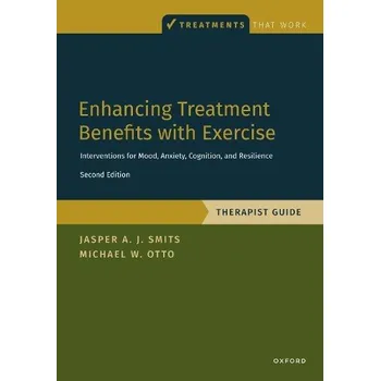 Enhancing Treatment Benefits with Exercise - TG - Smits, Jasper A. J. (Professor, Professor, Department of Psychological and Brain Sciences, Boston University) a Otto, Michael W. (Professor, Professor, Department of Psychological and Brain Sciences, Bosto