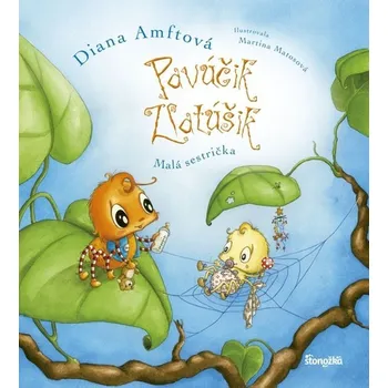 Pavúčik Zlatúšik Malá sestrička