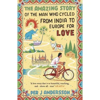 Umění The Amazing Story of the Man Who Cycled from India to Europe for Love