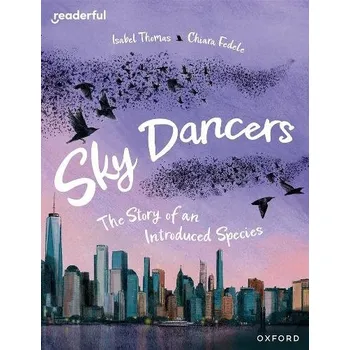 Učebnice Readerful Books for Sharing: Year 5/Primary 6: Sky Dancers: The Story of an Introduced Species - Thomas, Isabel