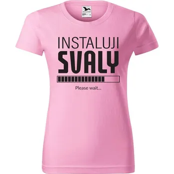 DOBRÝ TRIKO Dámské tričko s potiskem Instaluji svaly Barva: Růžová, Velikost: M