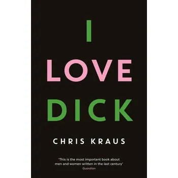 Populárně naučná literatura pro dospělé I Love Dick