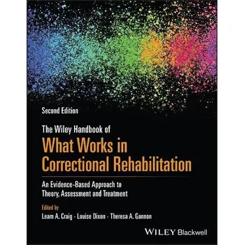 Wiley Handbook of What Works in Correctional Rehabilitation