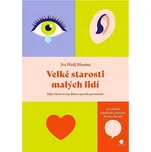 Velké starosti malých lidí: Když chcete…