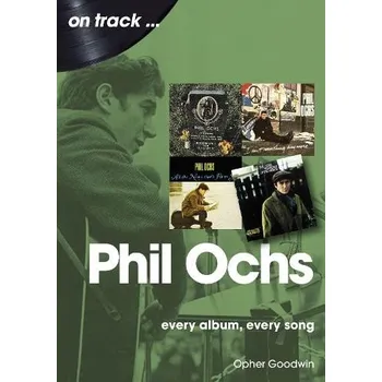 Cizojazyčná kniha Phil Ochs On Track - Goodwin, Opher