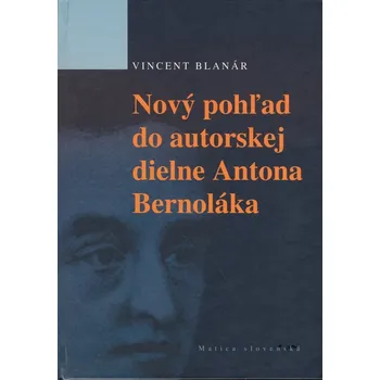 Umění Nový pohľad do autorskej diene Antona Bernoláka