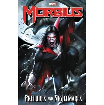 Populárně naučná literatura pro dospělé Morbius: Preludes and Nightmares