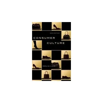 Consumer Culture - Lury, Celia (Goldsmith's College, University of London)
