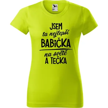 Dámské oblečení DOBRÝ TRIKO Dámské tričko s potiskem Nejlepší babička na světě Barva: Limetková, Velikost: S