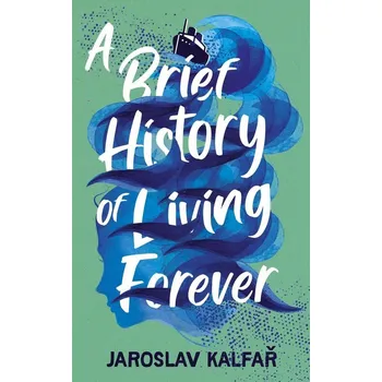Umění A Brief History of Living Forever