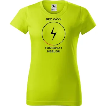 Dámské oblečení DOBRÝ TRIKO Dámské tričko s potiskem Bez kávy Barva: Limetková, Velikost: L