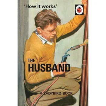 Umění How it Works: The Husband