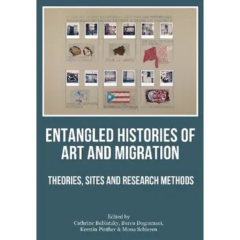 Cizojazyčná kniha Entangled Histories of Art and Migration