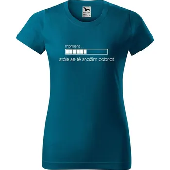 Dámské oblečení DOBRÝ TRIKO Dámské tričko s potiskem Snažím se tě pobrat Barva: Petrolejová, Velikost: L