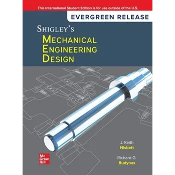 Kniha Shigley's Mechanical Engineering Design: 2024 Release ISE - Nisbett, Keith a Budynas, Richard