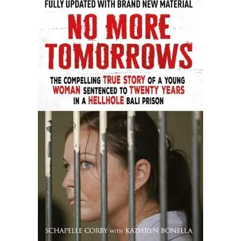 Cizojazyčná kniha No More Tomorrows - Bonella, Kathryn a Corby, Schapelle