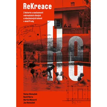 Populárně naučná literatura pro dospělé ReKreace - Prvorepubliková letní sídla v okolí Prahy