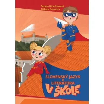 Slovenský jazyk Slovenský jazyk a literatúra v škole