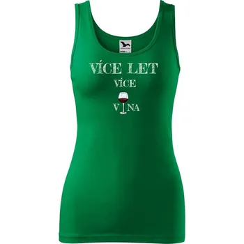 Dámské tričko DOBRÝ TRIKO Dámské narozeninové tílko Více VÍNA Velikost: S, Barva: Středně zelená