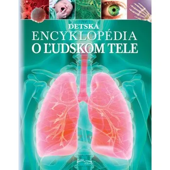 Bystrá hlava Detská encyklopédia o ľudskom tele