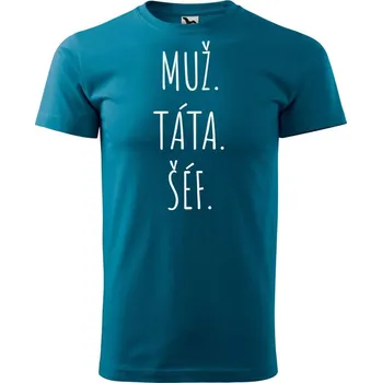 DOBRÝ TRIKO Pánské tričko s potiskem Muž, táta, šéf Velikost: 2XL, Barva: Petrolejová