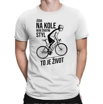 Žertovný předmět Jízda na kole není životní styl, to je život - pánské tričko s potiskem- Tričkový.cz