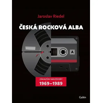 Umění Česká rocková alba: Zákazům navzdory 1969–1989 - Jaroslav Riedel (2024, pevná)