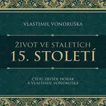 Život ve staletích: 15. století -…