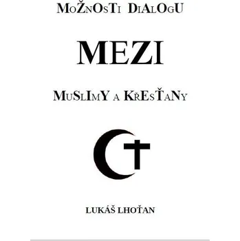 Možnosti dialogu mezi muslimy a křesťany