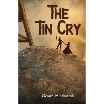 Kniha The Tin Cry - Hindmarsh, Gerard