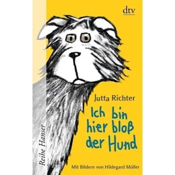 Pohádka Ich bin hier bloß der Hund - Richter, Jutta [DE] (2013, Brožovaná, DTV)