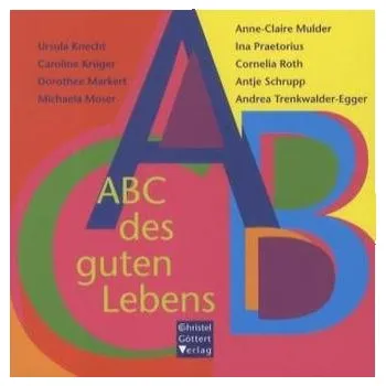 ABC des guten Lebens - Knecht, Ursula