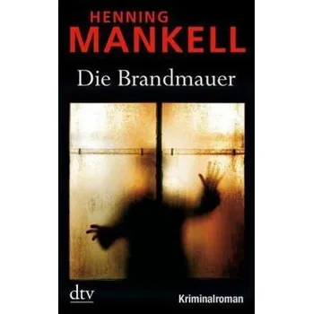 Die Brandmauer - Henning Mankell [DE] (2010, Brožovaná, DTV)