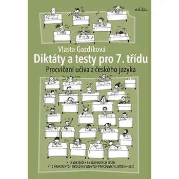 Český jazyk Diktáty a testy pro 7. třídu - Vlasta Gazdíková (2022, brožovaná)
