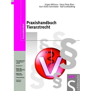 Praxishandbuch Tierarztrecht - Althaus, Jürgen