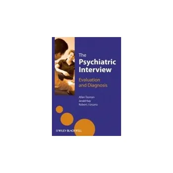Cizí jazyk Psychiatric Interview - Tasman, Allan (University of Louisville School of Medicine, USA) a Kay, Jerald (Wright State University, USA) a Ursano, Robert (Uniformed Services University of Health)