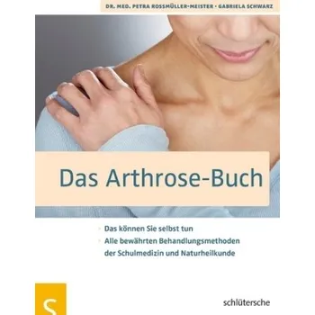 Das Arthrose-Buch - Roßmüller-Meister, Petra N.