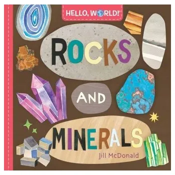 Hello, World! Rocks and Minerals - MCDONALD, JILL